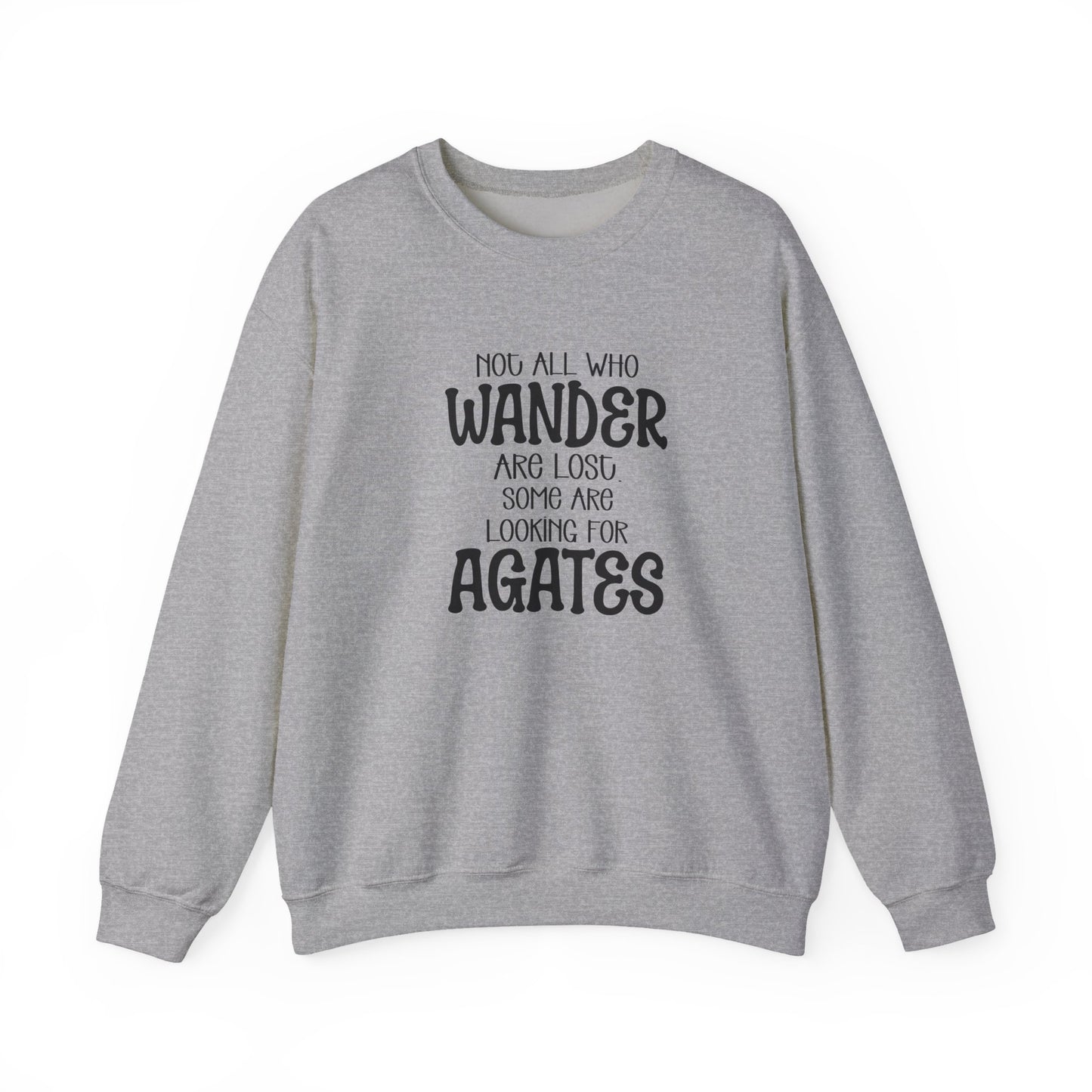 Not all who wander are lost Crewneck Sweatshirt