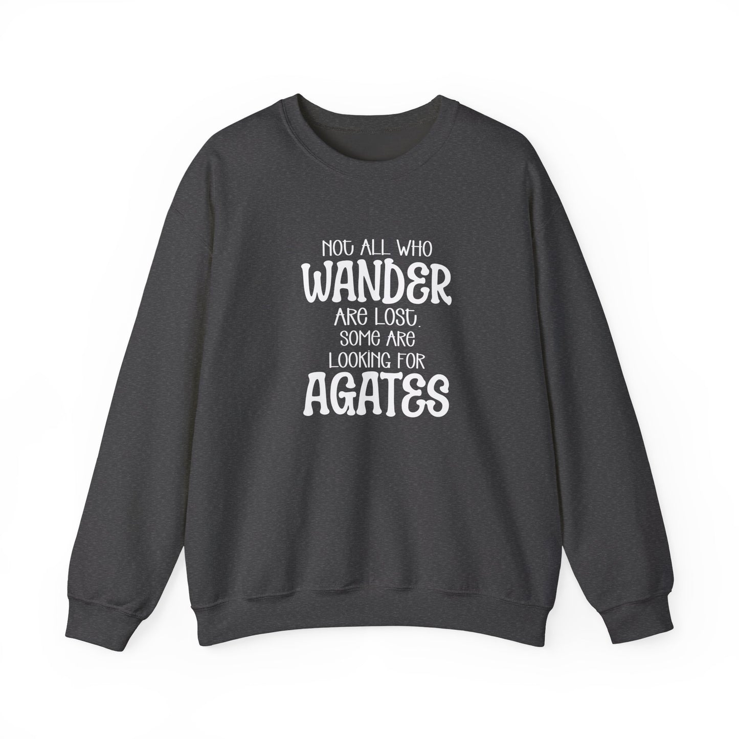 Not all who wander are lost Crewneck Sweatshirt