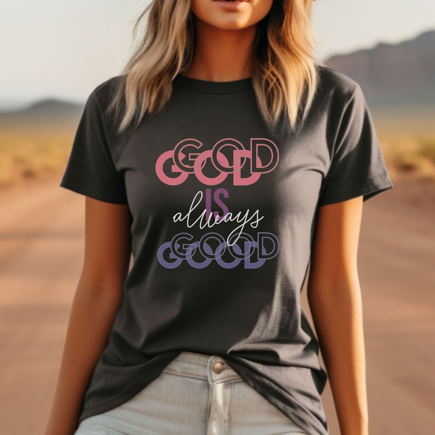 God Is Always Good Christian Apparel gifts for women, Bible Verse Shirt, Christian Gifts, Christian Streetwear, Bible Verse Christian, Floral Bible Shirt