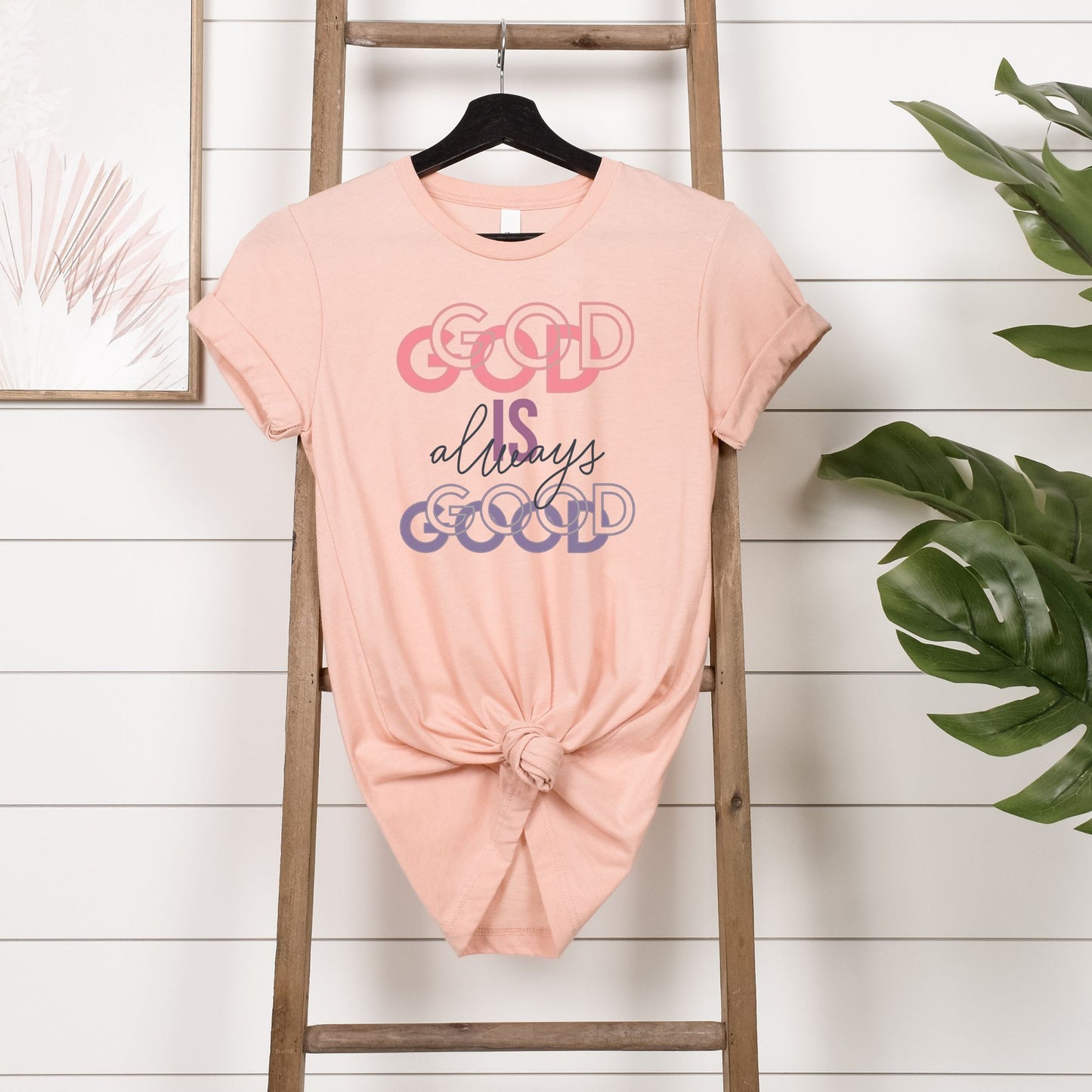 God Is Always Good Christian Apparel gifts for women, Bible Verse Shirt, Christian Gifts, Christian Streetwear, Bible Verse Christian, Floral Bible Shirt