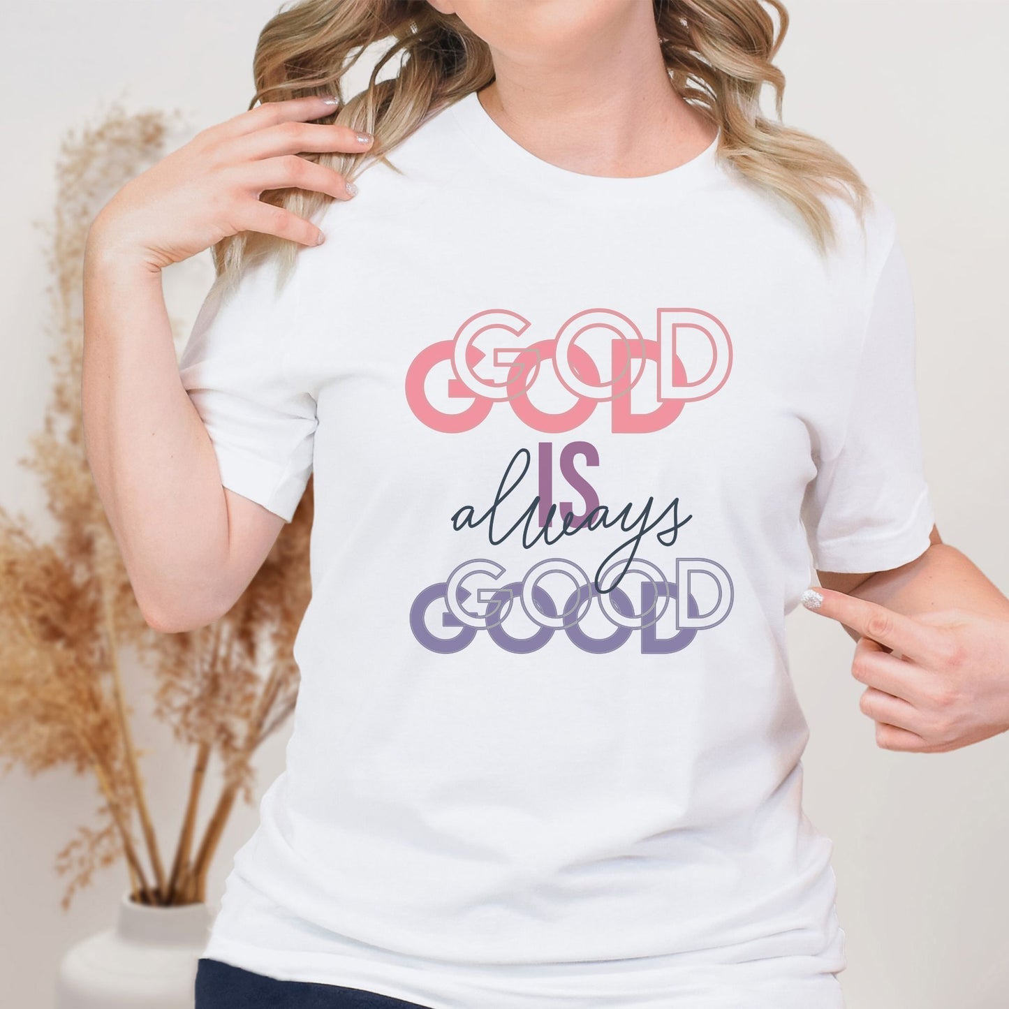 God Is Always Good Christian Apparel gifts for women, Bible Verse Shirt, Christian Gifts, Christian Streetwear, Bible Verse Christian, Floral Bible Shirt